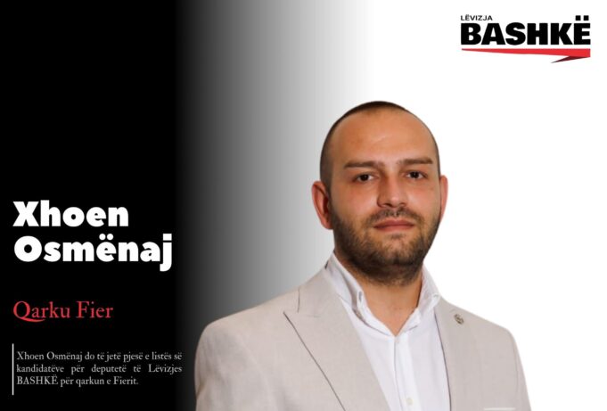 Xhoen Osmënaj, Kandidati i “Lëvizjes Bashkë” për Fierin